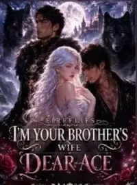I'm Your Brother's Wife Dear Ace 