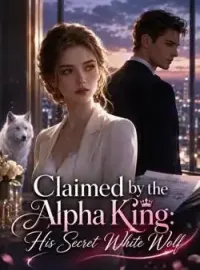 Claimed by the Alpha King: His Secret White Wolf