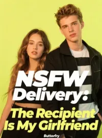 NSFW Delivery: The Recipient Is My Girlfriend