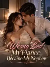 Wrong Bed:My Fiance Became My Nephew