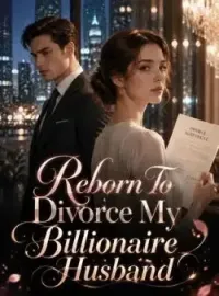 Reborn To Divorce My Billionaire Husband