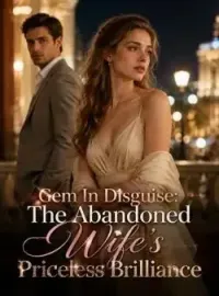 The Abandoned Wife's Priceless Brilliance