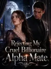 Rejecting My Cruel Billionaire Alpha Mate