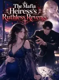 The Mafia Heiress's Ruthless Revenge