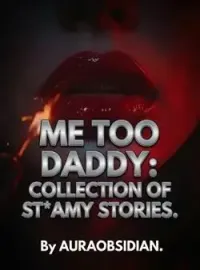 ME TOO DADDY: COLLECTION OF STEAMY STORIES