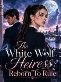 The White Wolf Heiress: Reborn To Rule
