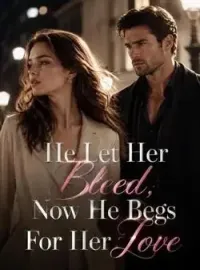 He Let Her Bleed, Now He Begs For Her Love