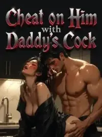 Cheat On Him With Daddy's Cock