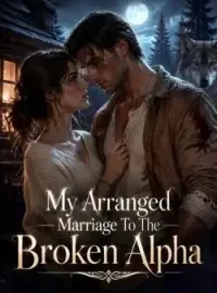 My Arranged Marriage To The Broken Alpha