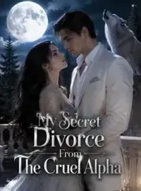 My Secret Divorce From The Cruel Alpha