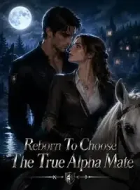 Reborn To Choose The True Alpha Mate