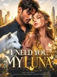 I Need You, My Luna