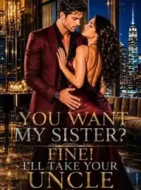 You Want My Sister? Fine! I'll Have Your Uncle