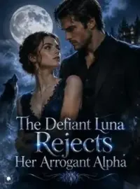 The Defiant Luna Rejects Her Arrogant Alpha