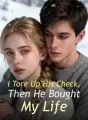 I Tore Up His Check, Then He Bought My Life cover