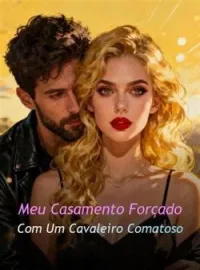 Meu Casamento Forçado Com Um Cavaleiro Comatoso