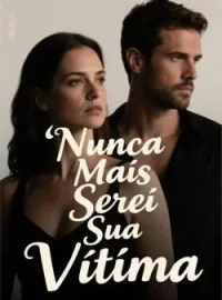 Nunca Mais Serei Sua Vítima