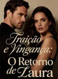 Traição e Vingança: O Retorno de Laura