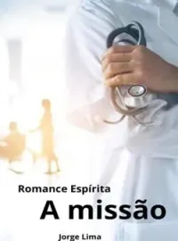 Romance Espírita: A missão