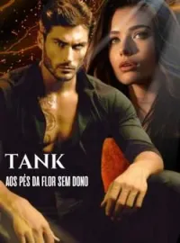 Tank: Aos pés da Flor sem dono