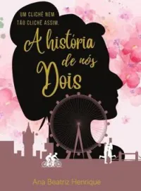 A história de nós dois - Com amor, Ella.