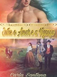 Entre o amor e a vigança 