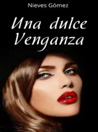 Una dulce venganza