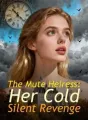 The Mute Heiress: Her Cold Silent Revenge cover