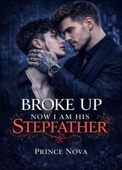 Broke Up... Now I Am His Stepfather