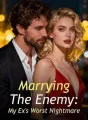 Marrying The Enemy: My Ex's Worst Nightmare cover
