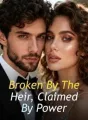 Broken By The Heir, Claimed By Power cover