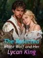 The Rejected White Wolf and Her Lycan King cover