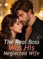 The Real Boss Was His Neglected Wife cover
