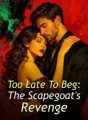 Too Late To Beg: The Scapegoat's Revenge cover