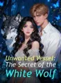 Unwanted Vessel: The Secret of the White Wolf cover
