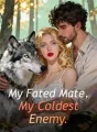 My Fated Mate, My Coldest Enemy. cover