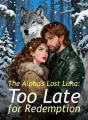 The Alpha's Lost Luna: Too Late for Redemption cover
