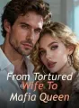 From Tortured Wife To Mafia Queen cover