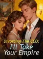 Divorcing The CEO: I'll Take Your Empire cover