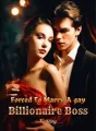 Forced to Marry a Gay Billionaire Boss cover