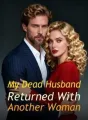 My Dead Husband Returned With Another Woman cover