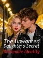 The Unwanted Daughter's Secret Billionaire Identity cover