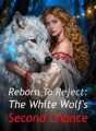 Reborn To Reject: The White Wolf's Second Chance cover