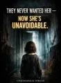 THEY NEVER WANTED HER - NOW SHE'S UNAVOIDABLE cover