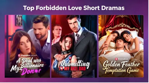 Top Forbidden Love Short Dramas You Can’t Stop Watching