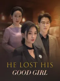 He Lost His Good Girl