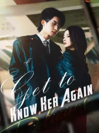 Get to Know Her Again