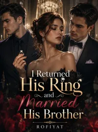 I Returned His Ring and Married His Brother