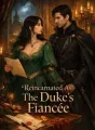 Reincarnated As The Duke`s Fiancée cover