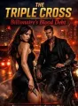 The Triple Cross: Billionaire's Blood Debt cover